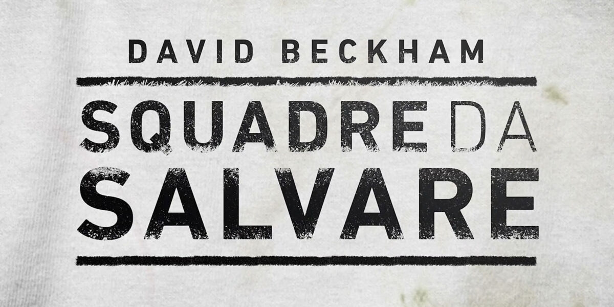 David Beckham: Squadre da Salvare su Disney+ dal 9 novembre